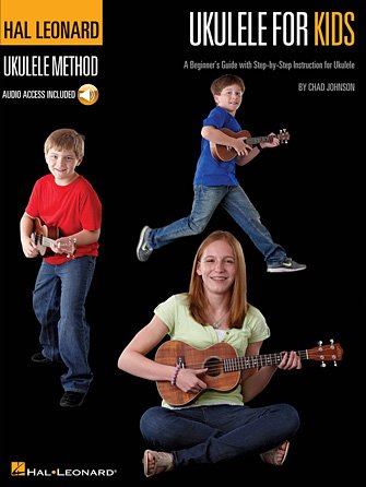 Ukulele for Kids - The Hal Leonard Ukulele Method A Beginner's Guide with Step-by-Step Instruction for Ukulele (HL00696468)